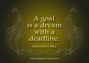 A Goal is A Dream With A Deadline